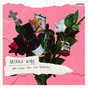 MIDDLE KIDS - New Songs For Old Problems (2019)