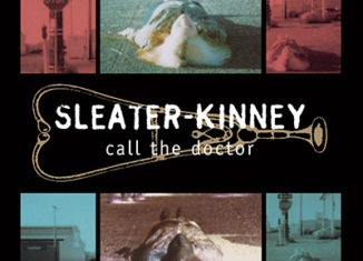 SLEATER-KINNEY - Call The Doctor (1996)