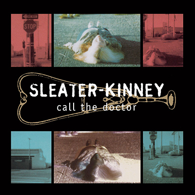 SLEATER-KINNEY - Call The Doctor (1996)