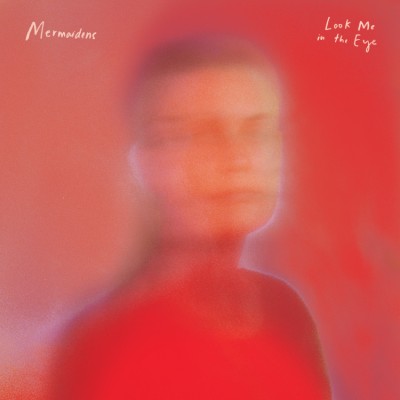 MERMAIDENS - Look Me in the Eye (2019)