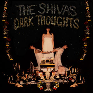 THE SHIVAS - "Dark Thoughts"