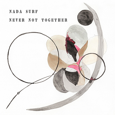 NADA SURF - Never Not Together (2020)