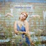 Dana Gavanski - Yesterday Is Gone (2020)