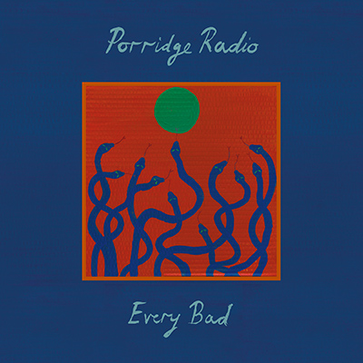 PORRIDGE RADIO - Every Bad (2020)