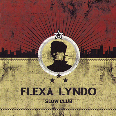 FLEXA LYNDO - Slow Club (2007)