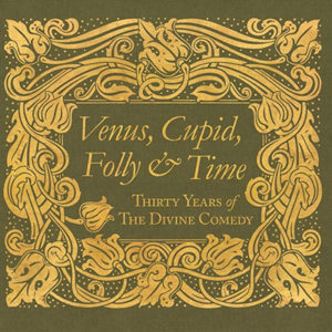 THE DIVINE COMEDY - VENUS, CUPID, FOLLY AND TIME