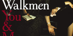 THE WALKMEN - You & Me (2008)