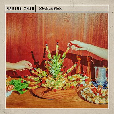NADINE SHAH - Kitchen Sink (2020)