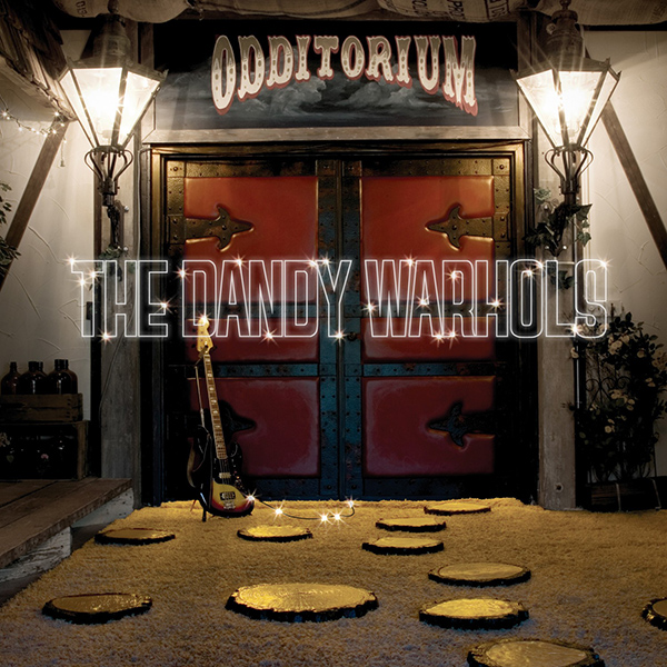 THE DANDY WARHOLS - Odditorium Or Warlords Of Mars (2005)