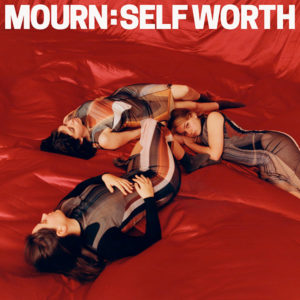 MOURN - "Self Worth"