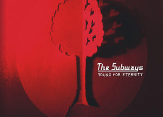 THE SUBWAYS - Young For Eternity (2005)