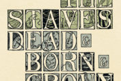 THE STAVES - Dead & Born & Grown (2012)