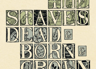 THE STAVES - Dead & Born & Grown (2012)