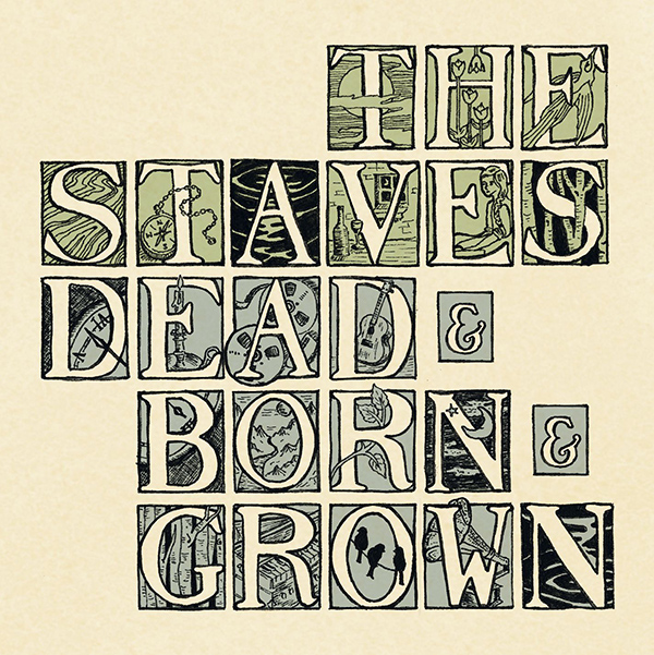 THE STAVES - Dead & Born & Grown (2012)