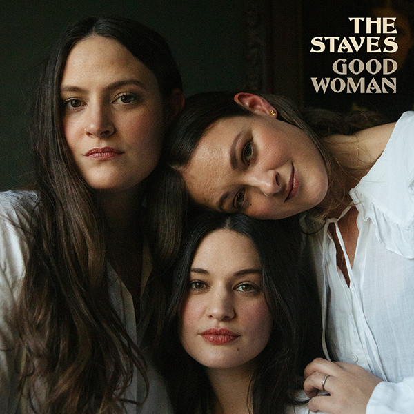 THE STAVES - Good Woman (2021)