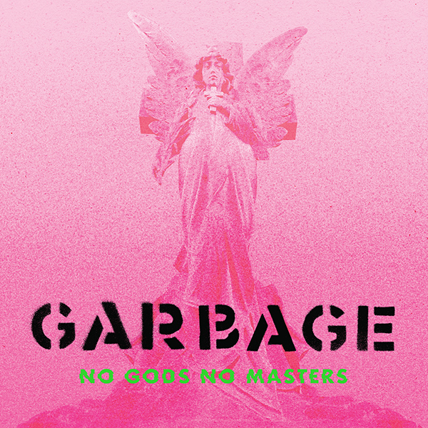 GARBAGE - No Gods No Masters (2021)