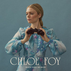 CHLOE FOY - Where Shall We Begin (2021)