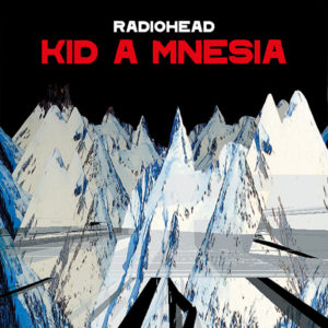 KID A MNESIA - Sortie le 5 novembre 2021 (XL Recordings)