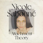 NICOLE SABOUNE - Attachment Theory (Suède - Smugler Music - 10 septembre 2021)