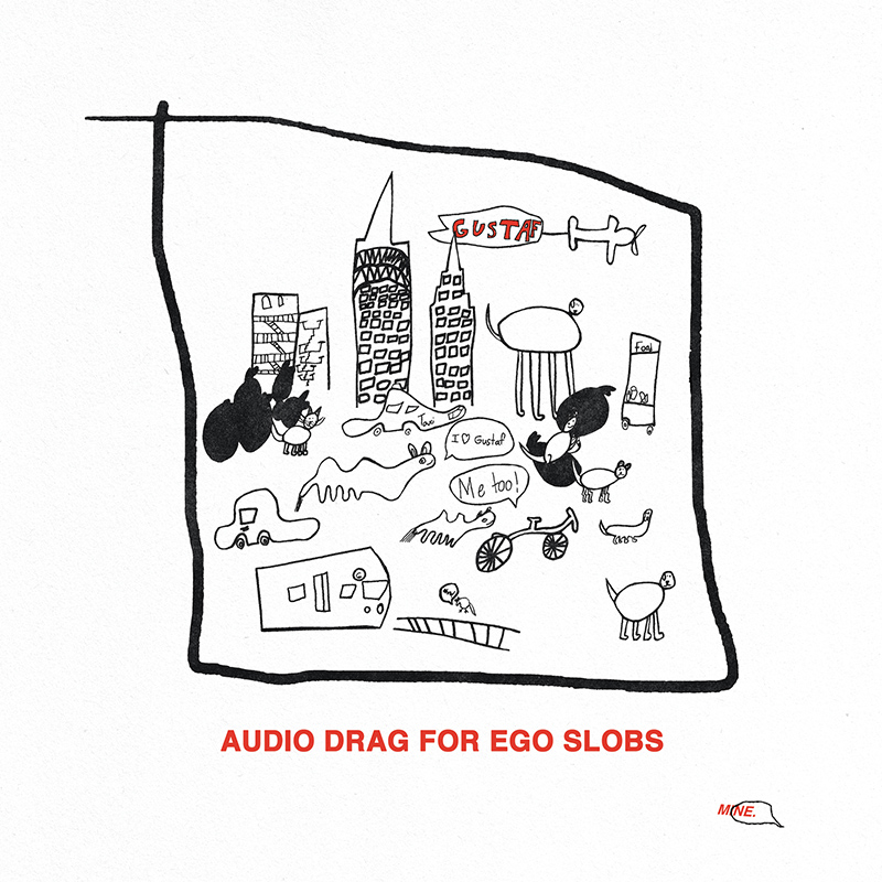 GUSTAF - Audio Drag for Ego Slobs (2021)