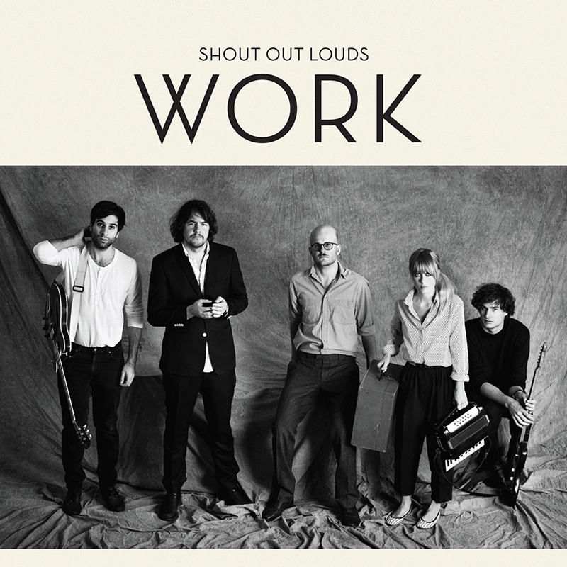 SHOUT OUT LOUDS - Work (2010)