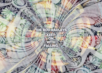 THE BOO RADLEYS - Keep On With Falling (2022)