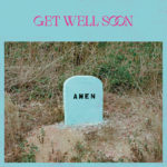 GET WELL SOON - Amen (Allemagne - Virgin Records - 25 mars 2022)