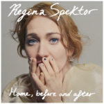 REGINA SPEKTOR - Home, before and after (2022)