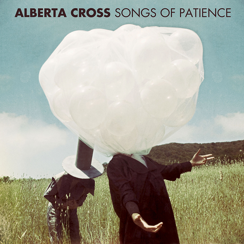 ALBERTA CROSS - Songs Of Patience (2012)