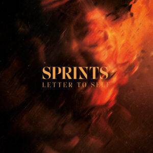 SPRINTS - Letter To Self (2024)