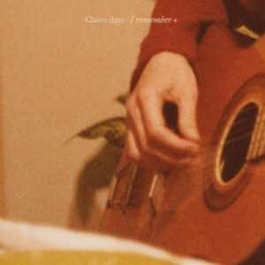 Claire days - I remember + (2026)