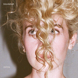 BLONDSHELL - Violins (2026)